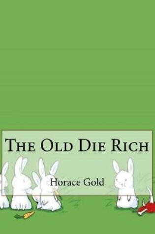 Cover of The Old Die Rich