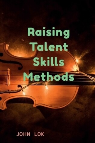 Cover of Raising Talent Skills Methods