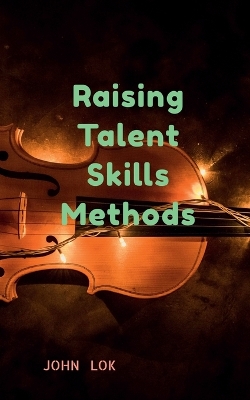 Book cover for Raising Talent Skills Methods