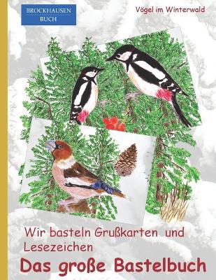 Book cover for Wir basteln Grußkarten und Lesezeichen - Das grosse Bastelbuch