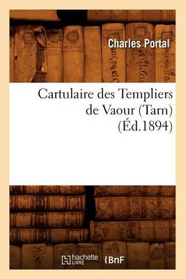 Book cover for Cartulaire Des Templiers de Vaour (Tarn) (Ed.1894)