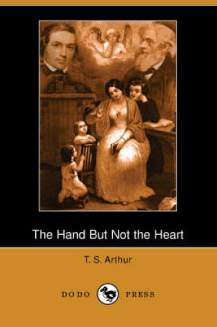 Cover of The Hand But Not the Heart (Dodo Press)