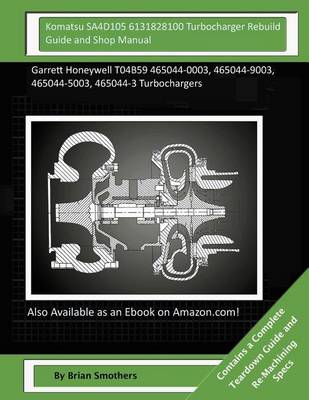 Book cover for Komatsu SA4D105 6131828100 Turbocharger Rebuild Guide and Shop Manual