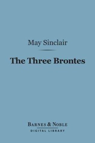 Cover of The Three Brontes (Barnes & Noble Digital Library)