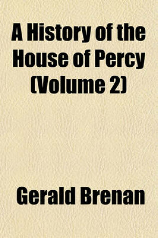 Cover of A History of the House of Percy (Volume 2)