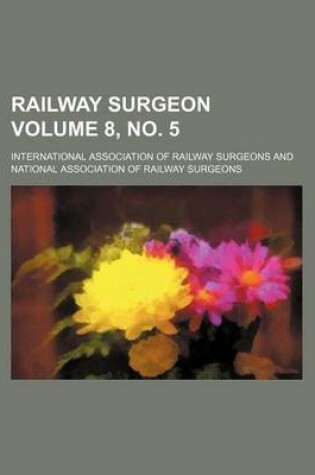 Cover of Railway Surgeon Volume 8, No. 5