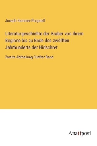 Cover of Literaturgeschichte der Araber von ihrem Beginne bis zu Ende des zwölften Jahrhunderts der Hidschret