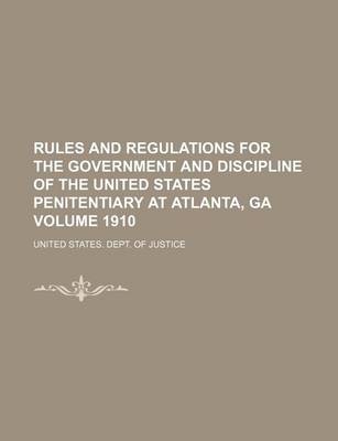 Book cover for Rules and Regulations for the Government and Discipline of the United States Penitentiary at Atlanta, Ga Volume 1910