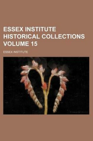 Cover of Essex Institute Historical Collections Volume 15