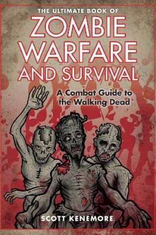 Cover of The Ultimate Book of Zombie Warfare and Survival