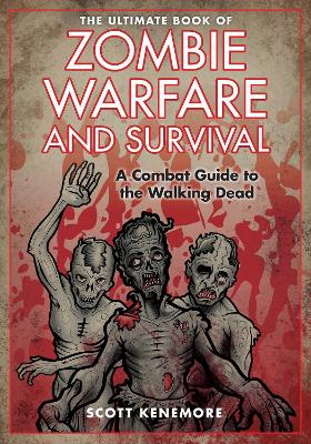 Book cover for The Ultimate Book of Zombie Warfare and Survival