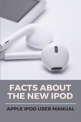 Cover of Facts About The New Ipod