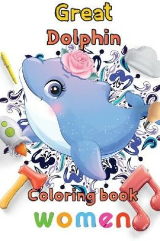 Cover of Great Dolphin Coloring book women