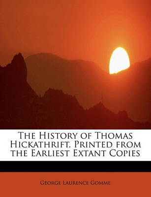 Book cover for The History of Thomas Hickathrift. Printed from the Earliest Extant Copies