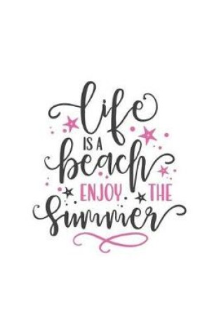 Cover of Life Is a Beach Enjoy Summer