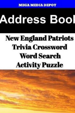 Cover of Address Book New England Patriots Trivia Crossword & WordSearch Activity Puzzle