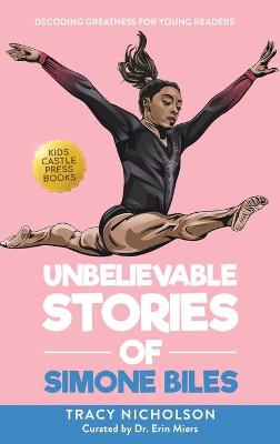 Cover of Unbelievable Stories of Simone Biles