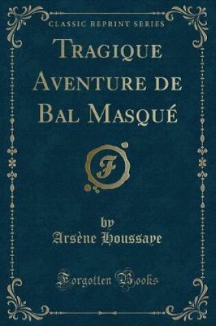 Cover of Tragique Aventure de Bal Masqué (Classic Reprint)