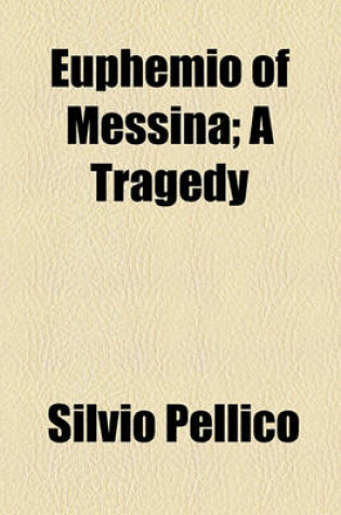 Cover of Euphemio of Messina; A Tragedy