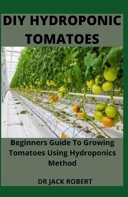 Book cover for DIY Hydroponic Tomatoes