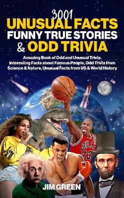 Book cover for 3001 UNUSUAL FACTS, FUNNY TRUE STORIES & ODD TRIVIA