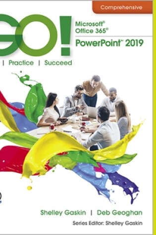 Cover of GO! with Microsoft Office 365, PowerPoint 2019 Comprehensive