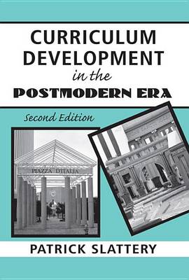 Book cover for Curriculum Development in the Postmodern Era: Teaching and Learning in an Age of Accountability