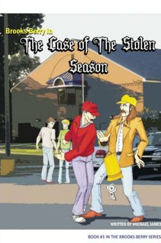 Cover of The Case of the Stolen Season: Book 1: Brooks Berry In