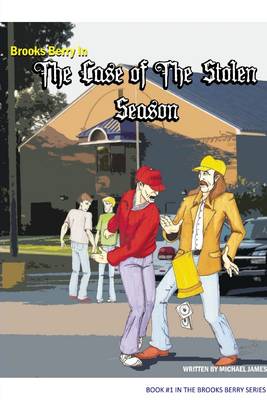 Book cover for The Case of the Stolen Season: Book 1: Brooks Berry In