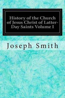 Book cover for History of the Church of Jesus Christ of Latter-Day Saints Volume I