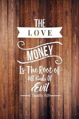 Cover of The Love of Money Is the Root of All Kinds of Evil