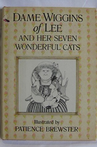 Cover of Dame Wiggins of Lee and Her Seven Wonderful Cats