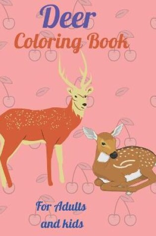 Cover of Deer Coloring Book For Adults and kids