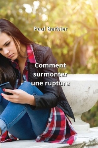 Cover of Comment surmonter une rupture