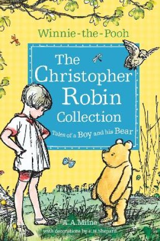 Cover of Winnie-the-Pooh: The Christopher Robin Collection (Tales of a Boy and his Bear)