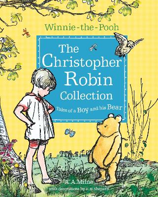 Book cover for Winnie-the-Pooh: The Christopher Robin Collection (Tales of a Boy and his Bear)