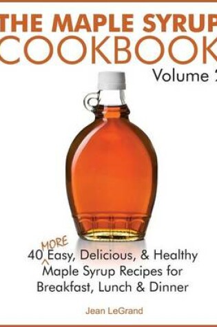 Cover of The Maple Syrup Cookbook Volume 2