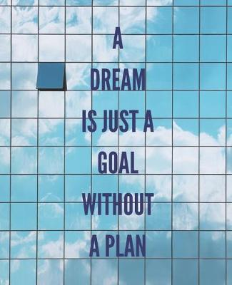 Book cover for A Dream is Just a Goal Without a Plan