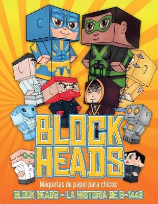 Book cover for Maquetas de papel para chicos (Block Heads - La historia de S-1448)