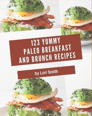 Book cover for 123 Yummy Paleo Breakfast and Brunch Recipes