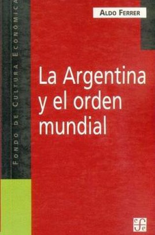 Cover of La Argentina y El Orden Mundial