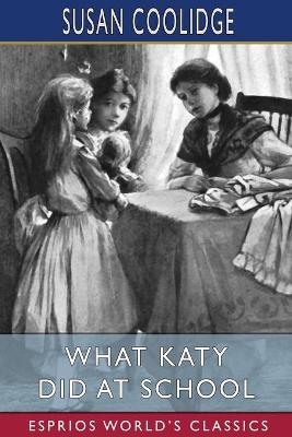 Book cover for What Katy Did at School (Esprios Classics)