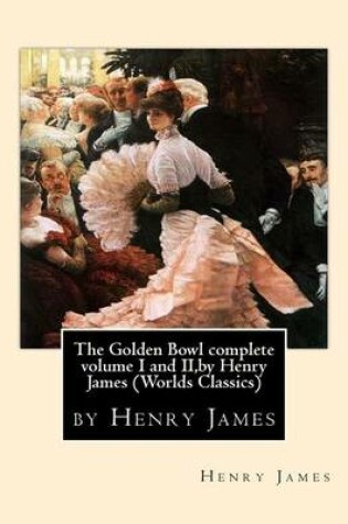 Cover of The Golden Bowl complete volume I and II, by Henry James (Penguin Classics)