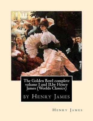 Book cover for The Golden Bowl complete volume I and II, by Henry James (Penguin Classics)