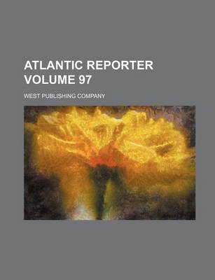 Book cover for Atlantic Reporter Volume 97