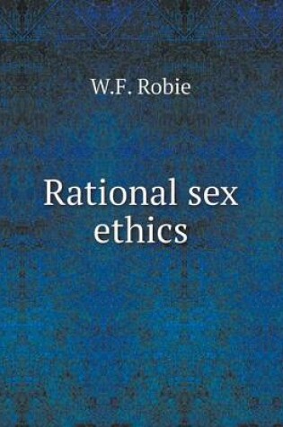 Cover of Rational sex ethics