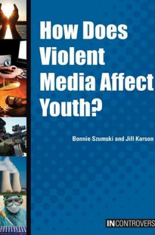 Cover of How Does Violent Media Affect Youth?