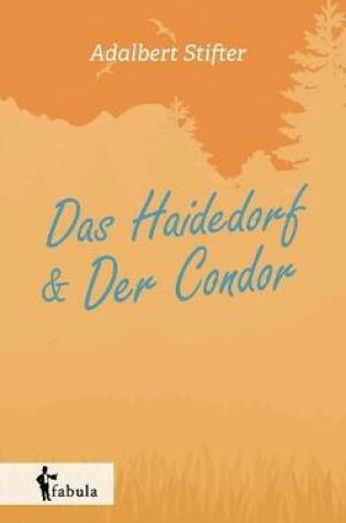 Cover of Das Haidedorf, Der Condor. Novellen