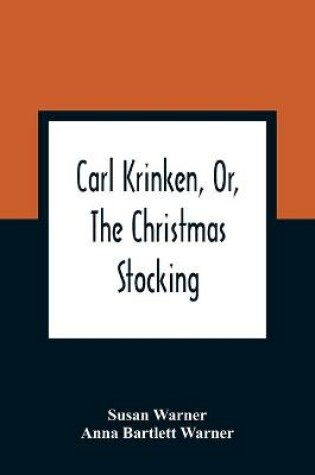 Cover of Carl Krinken, Or, The Christmas Stocking