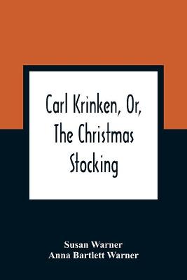 Book cover for Carl Krinken, Or, The Christmas Stocking